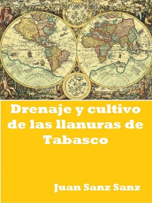 cover image of Drenaje y cultivo de las Llanuras de Tabasco